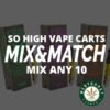 So High Extracts 1ML Carts – Mix and Match 10 Carts